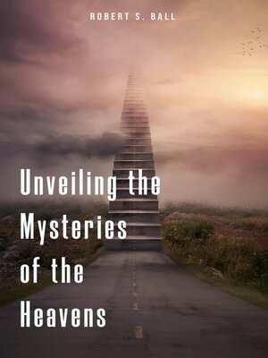 cover image of Unveiling the Mysteries of the Heavens